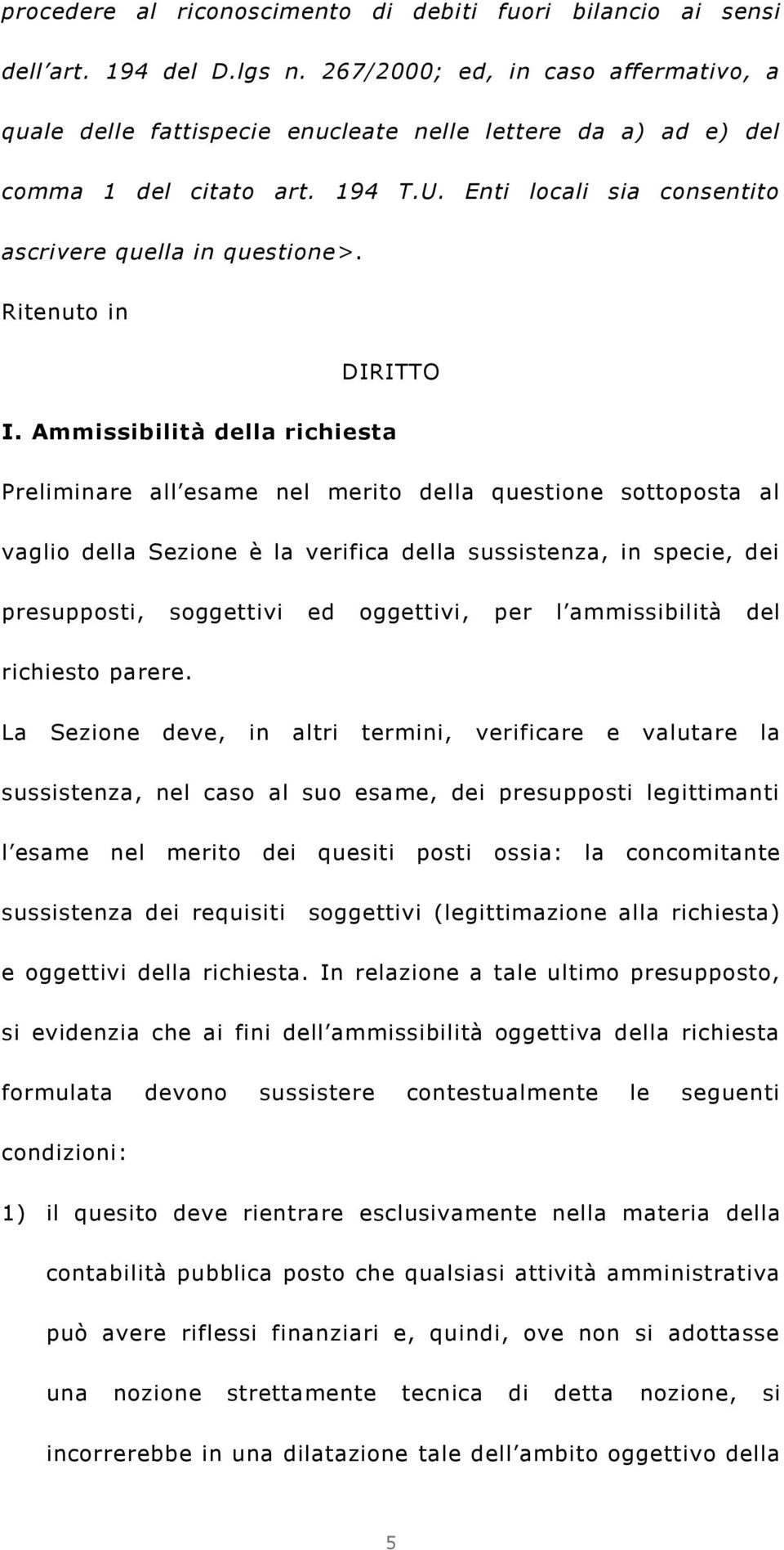 Ritenuto in DIRITTO I.