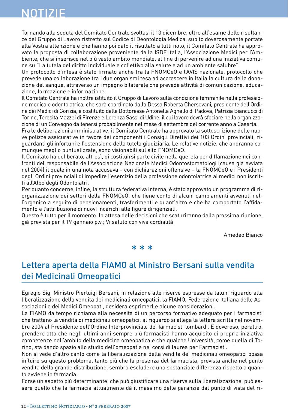 l Ambiente, che si inserisce nel più vasto ambito mondiale, al fine di pervenire ad una iniziativa comune su La tutela del diritto individuale e collettivo alla salute e ad un ambiente salubre.