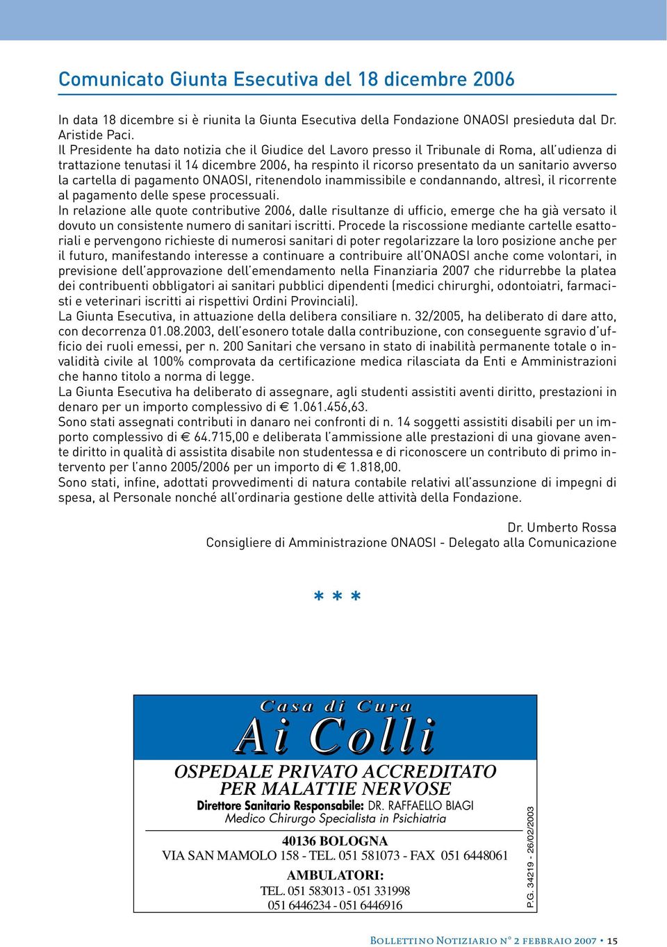 la cartella di pagamento ONAOSI, ritenendolo inammissibile e condannando, altresì, il ricorrente al pagamento delle spese processuali.