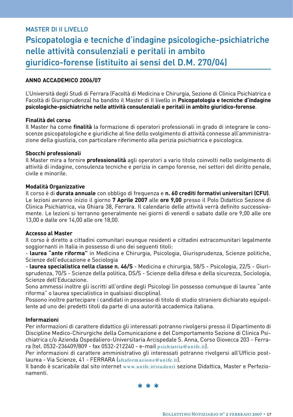 Psicopatologia e tecniche d indagine psicologiche-psichiatriche nelle attività consulenziali e peritali in ambito giuridico-forense.