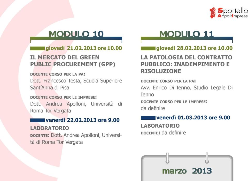 00 docente: Dott. Andrea Apolloni, Università di giovedì 28.02.2013 ore 10.
