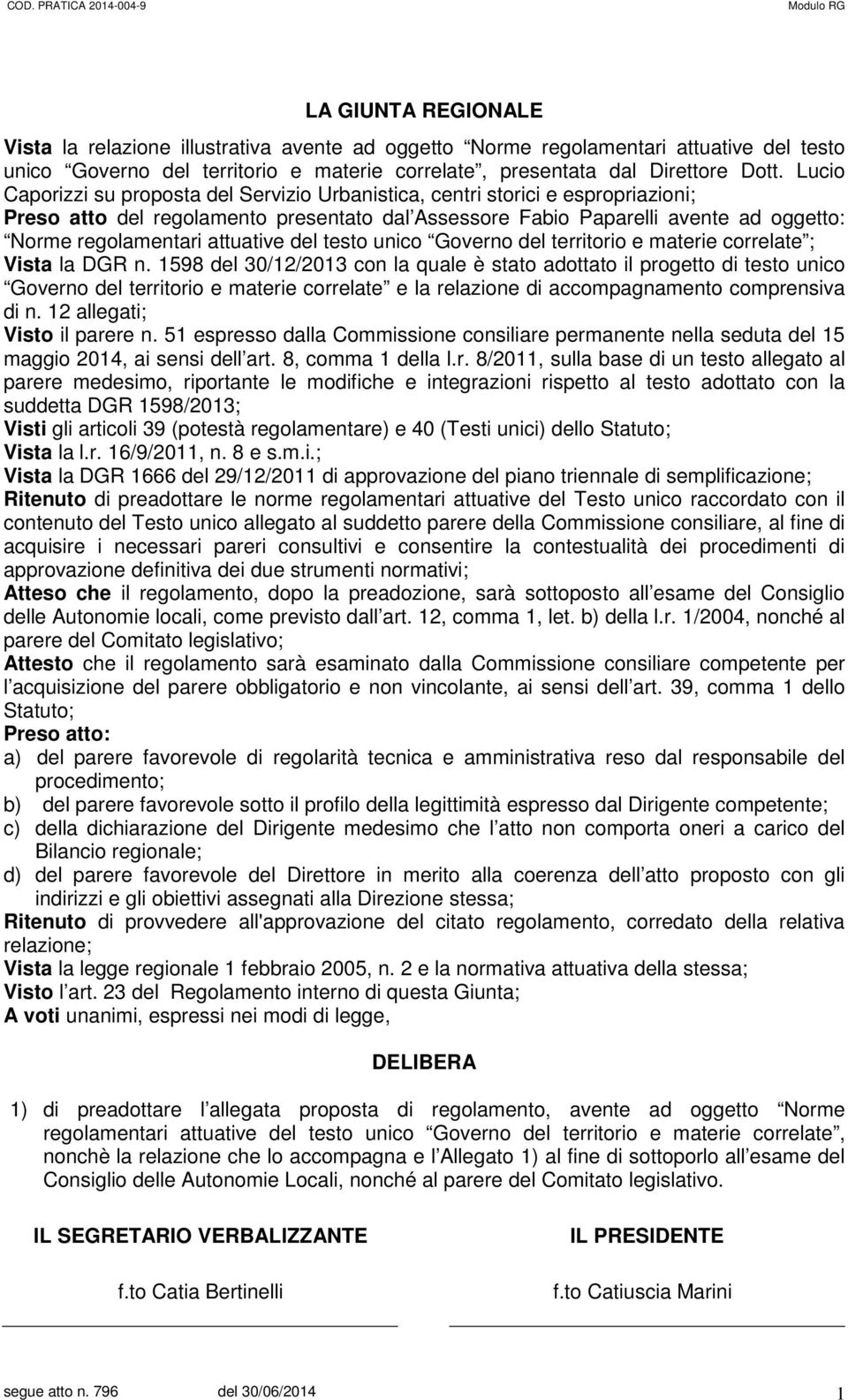 attuative del testo unico Governo del territorio e materie correlate ; Vista la DGR n.