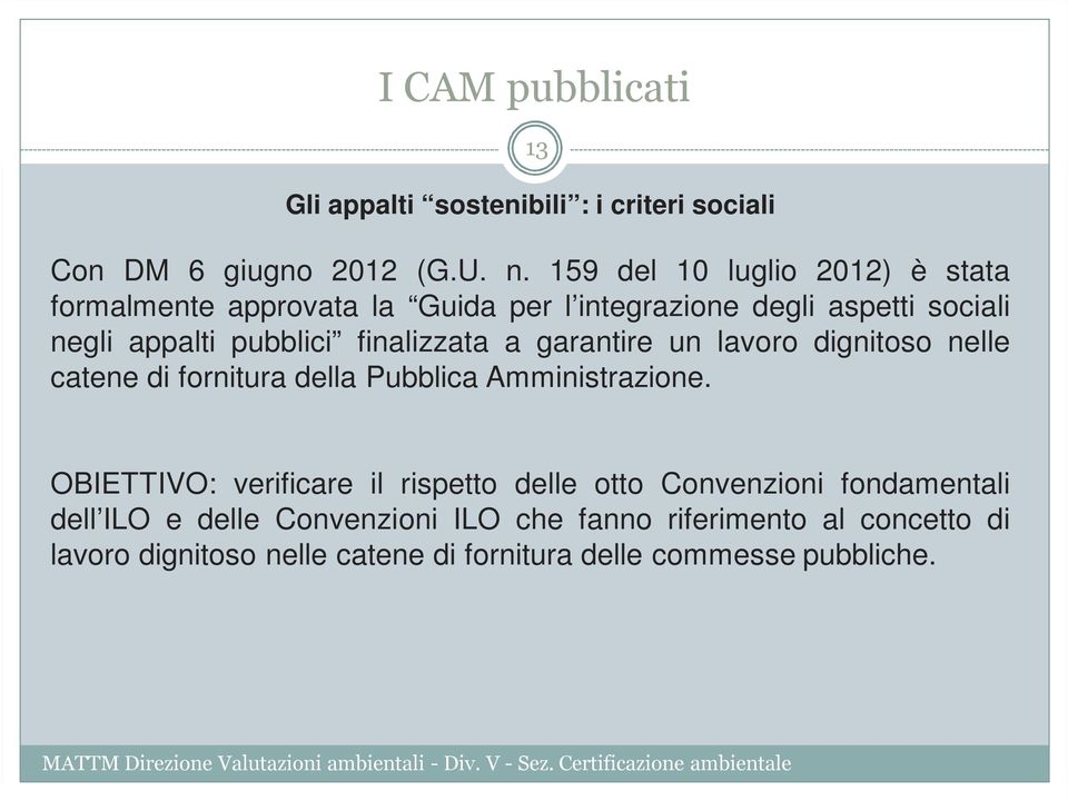 finalizzata a garantire un lavoro dignitoso nelle catene di fornitura della Pubblica Amministrazione.