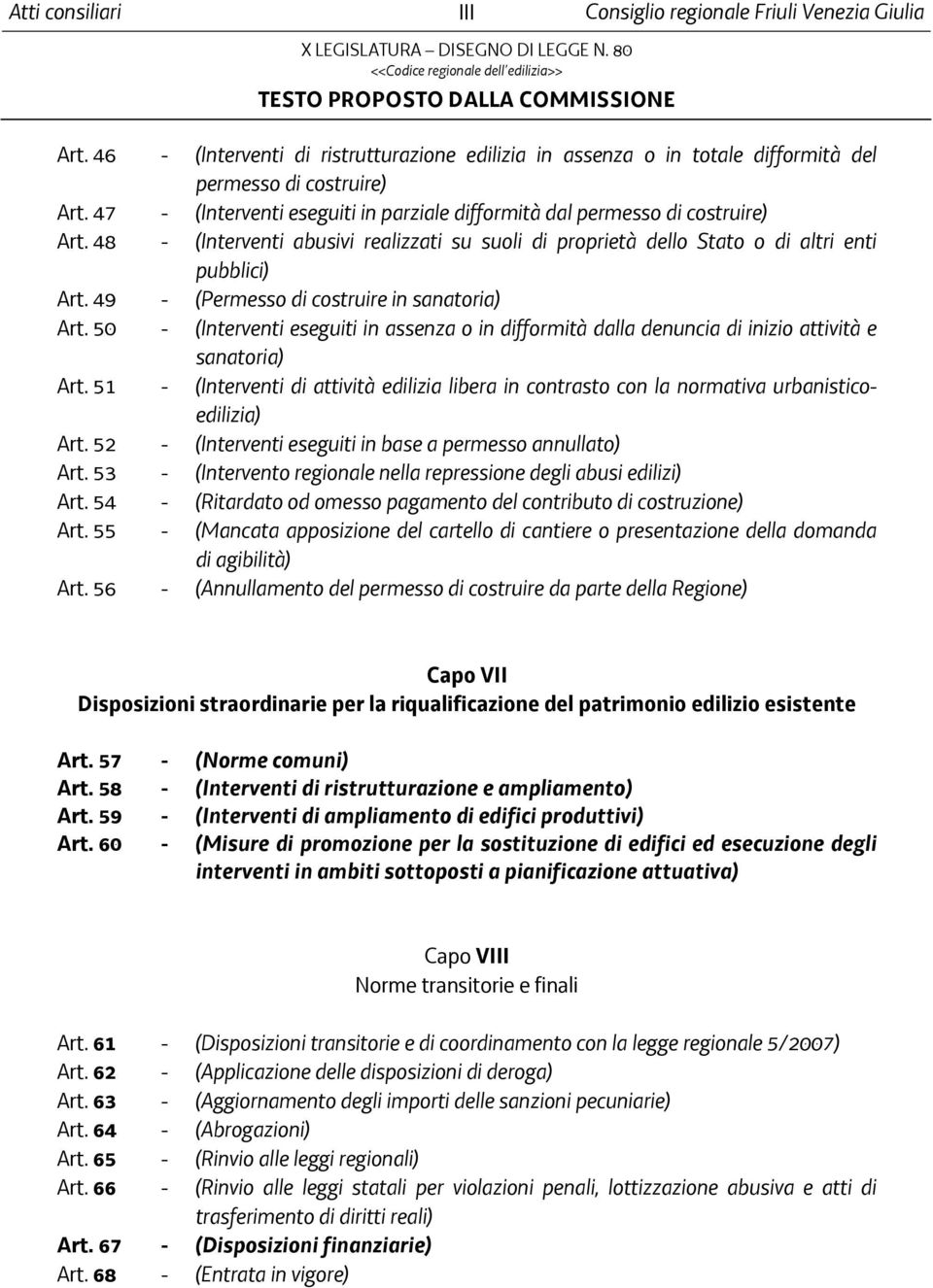 49 - (Permesso di costruire in sanatoria) Art. 50 - (Interventi eseguiti in assenza o in difformità dalla denuncia di inizio attività e sanatoria) Art.