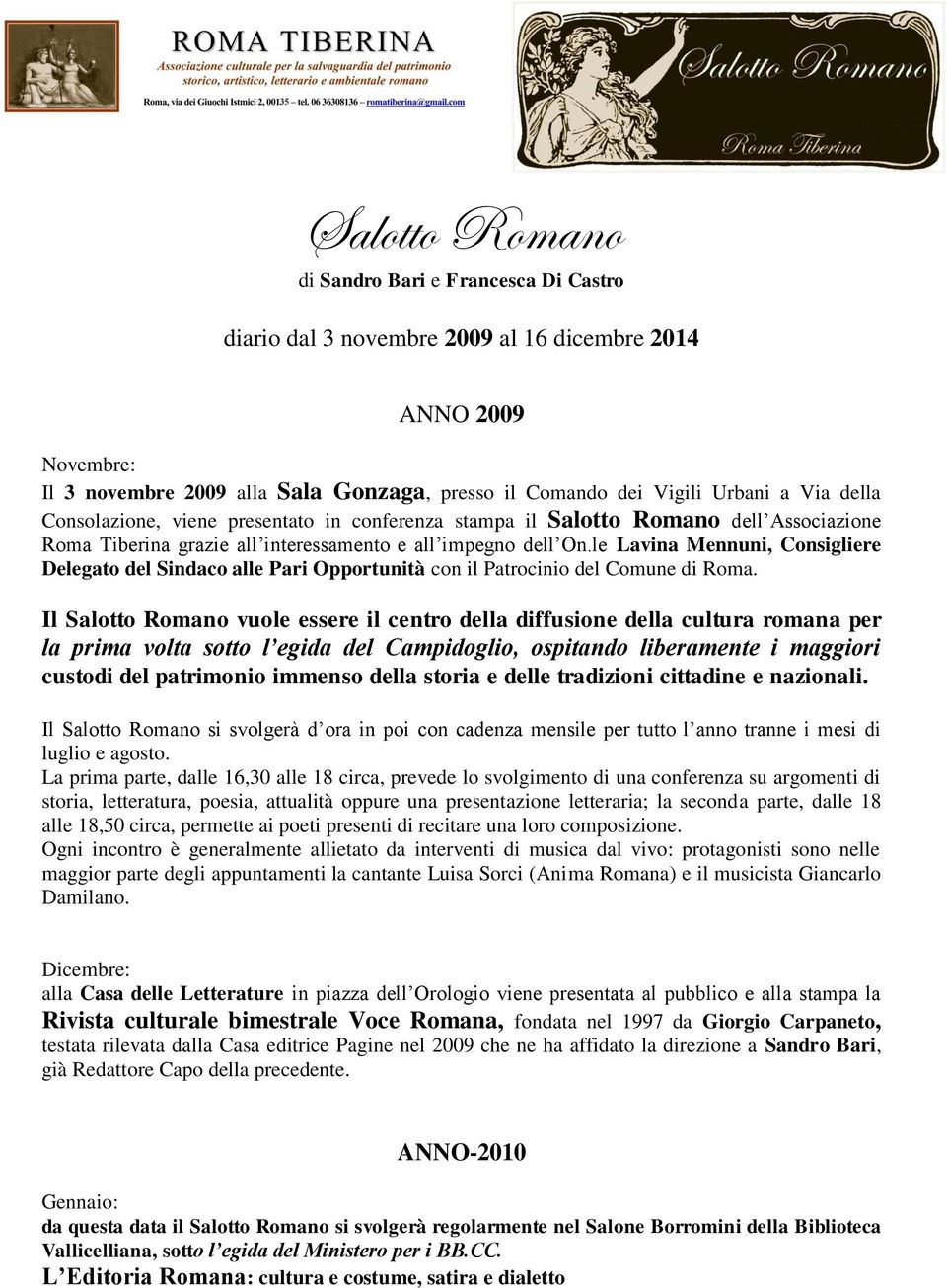 le Lavina Mennuni, Consigliere Delegato del Sindaco alle Pari Opportunità con il Patrocinio del Comune di Roma.