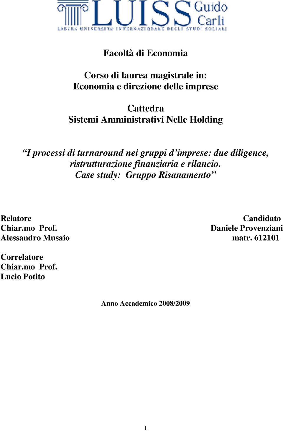 ristrutturazione finanziaria e rilancio. Case study: Gruppo Risanamento Relatore Candidato Chiar.mo Prof.