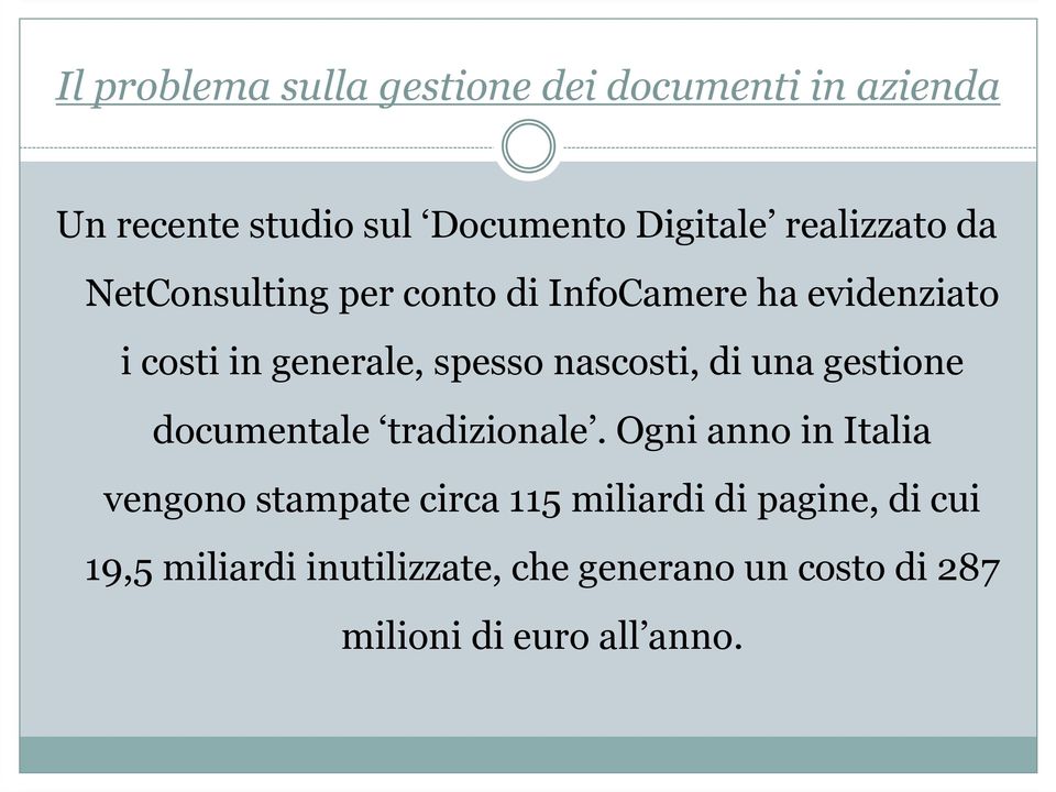 nascosti, di una gestione documentale tradizionale.