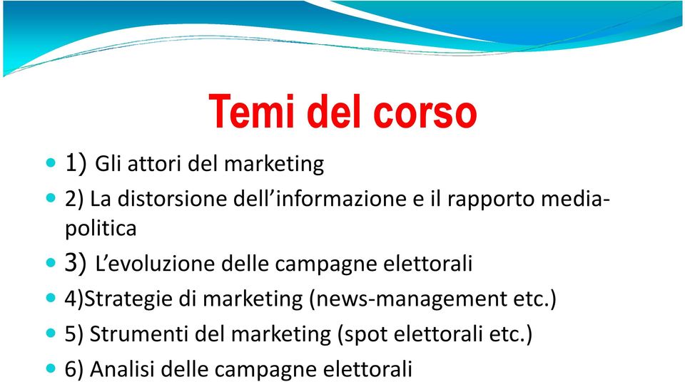 campagne elettorali 4)Strategie di marketing (news-management etc.