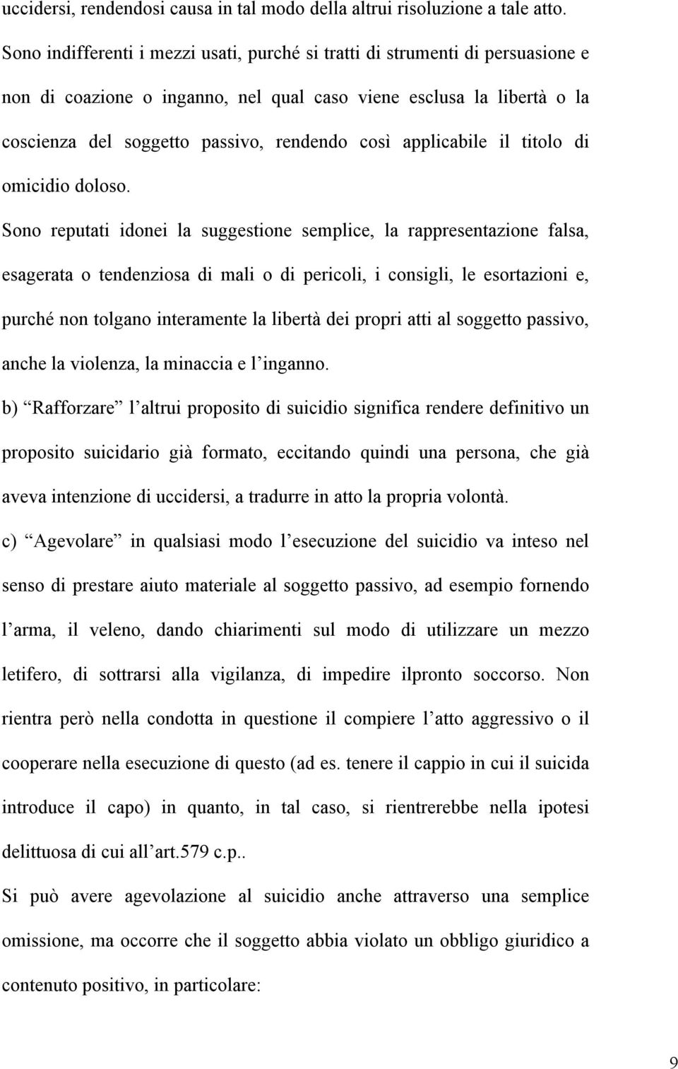 applicabile il titolo di omicidio doloso.