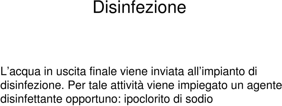 Per tale attività viene impiegato un