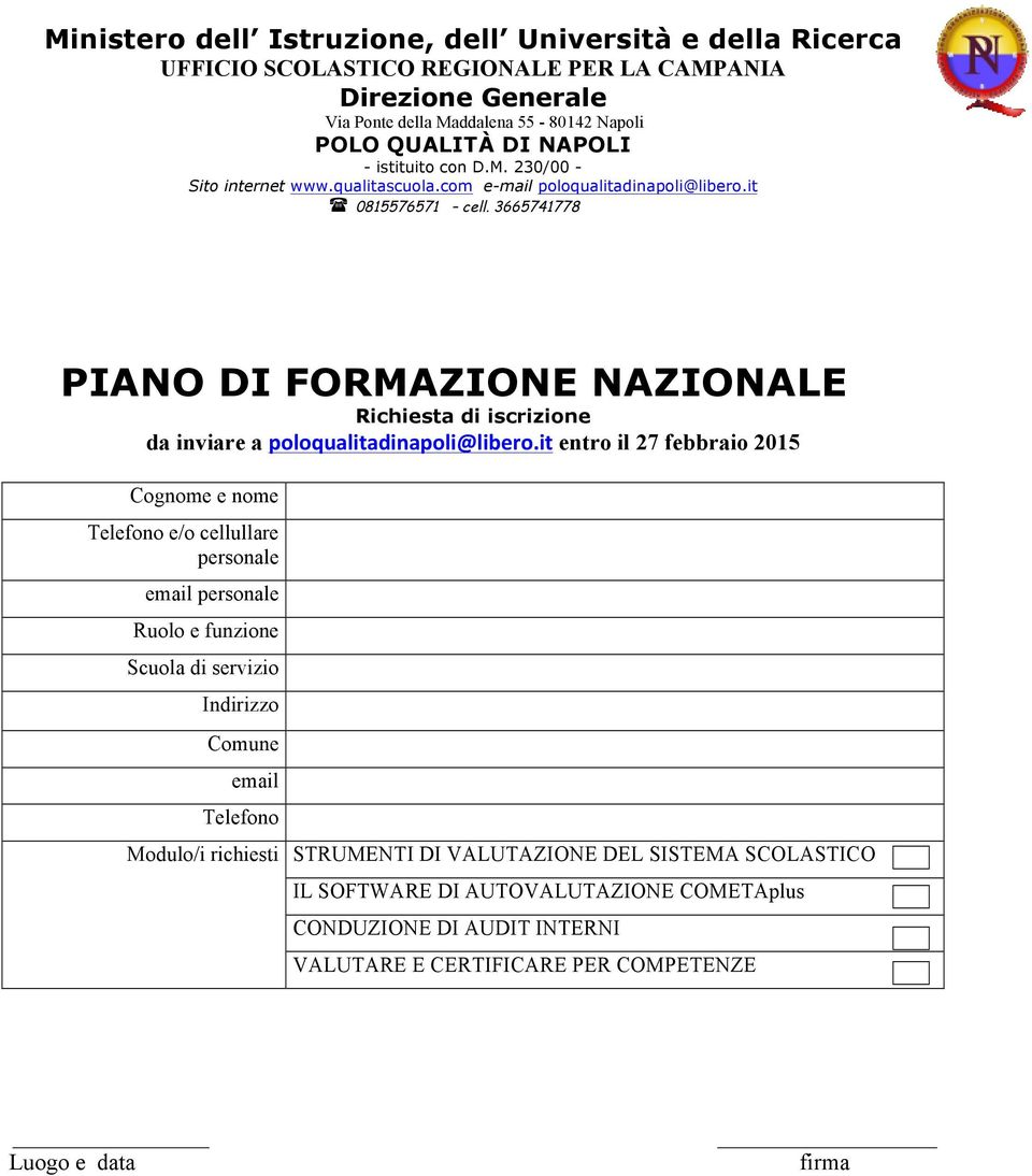 3665741778 PIANO DI FORMAZIONE NAZIONALE Richiesta di iscrizione da inviare a poloqualitadinapoli@libero.