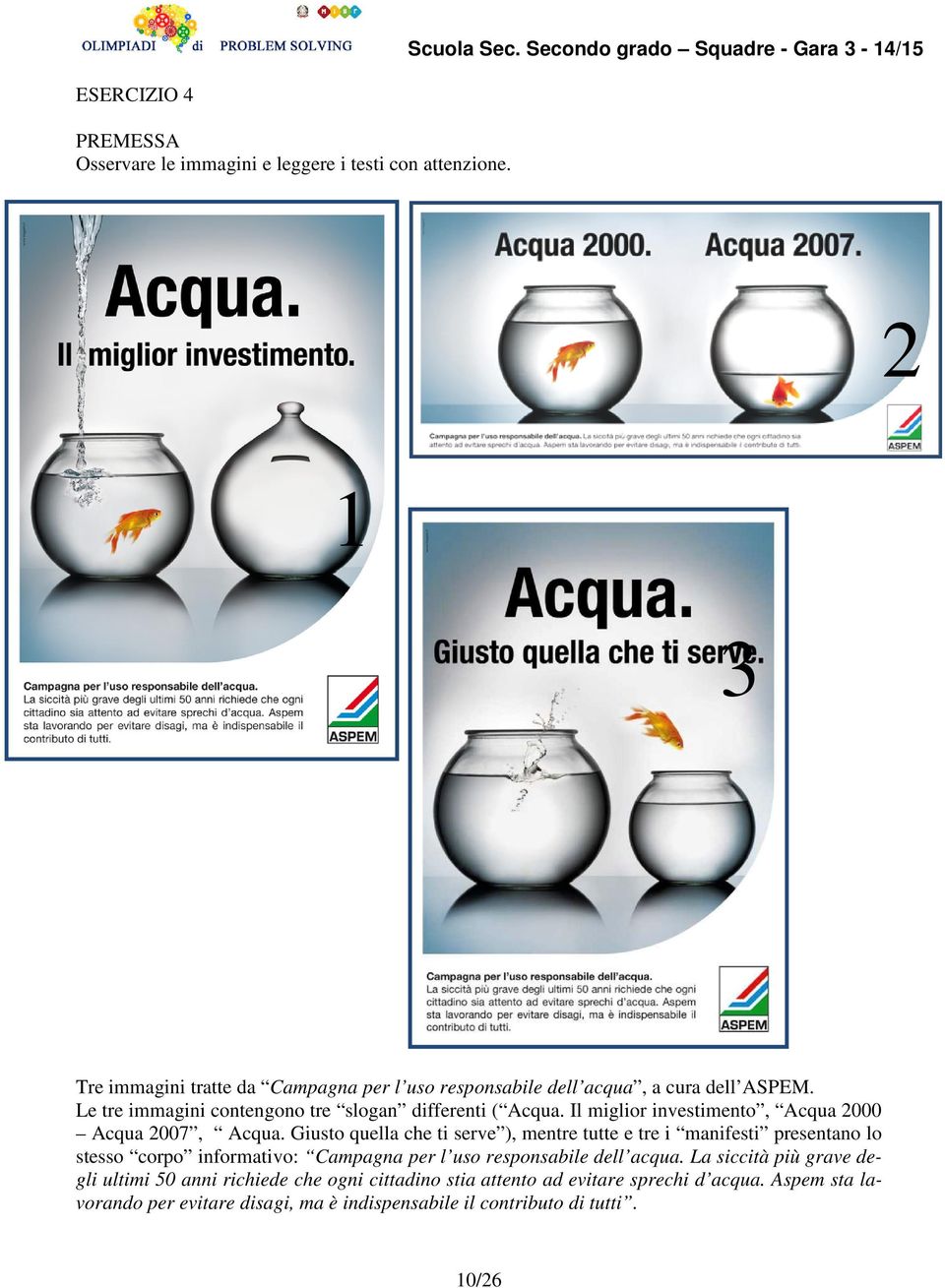 Il miglior investimento, Acqua 2000 Acqua 2007, Acqua.