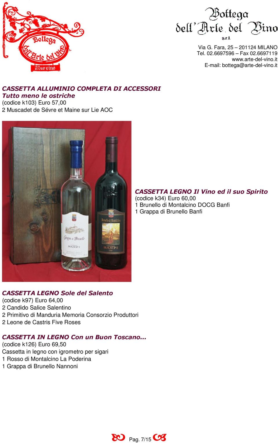 k97) Euro 64,00 2 Candido Salice Salentino 2 Primitivo di Manduria Memoria Consorzio Produttori 2 Leone de Castris Five Roses CASSETTA IN LEGNO Con un