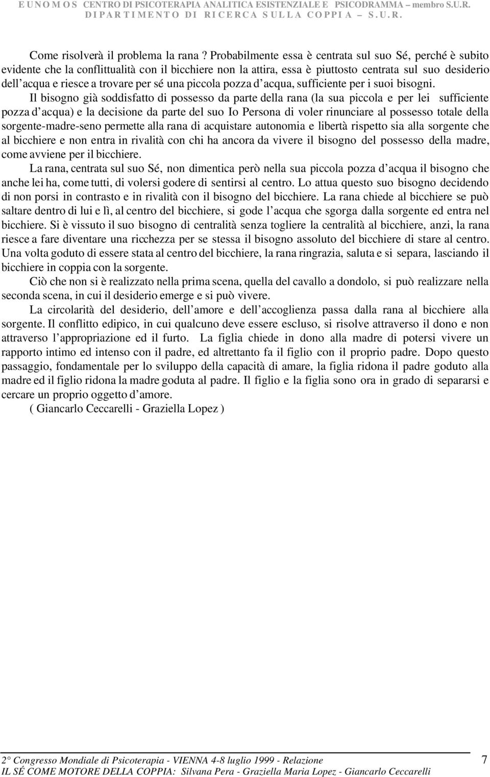 sé una piccola pozza d acqua, sufficiente per i suoi bisogni.