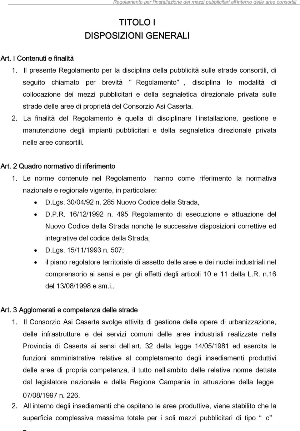 segnaletica direzionale privata sulle strade delle aree di proprietà del Consorzio Asi Caserta. 2.