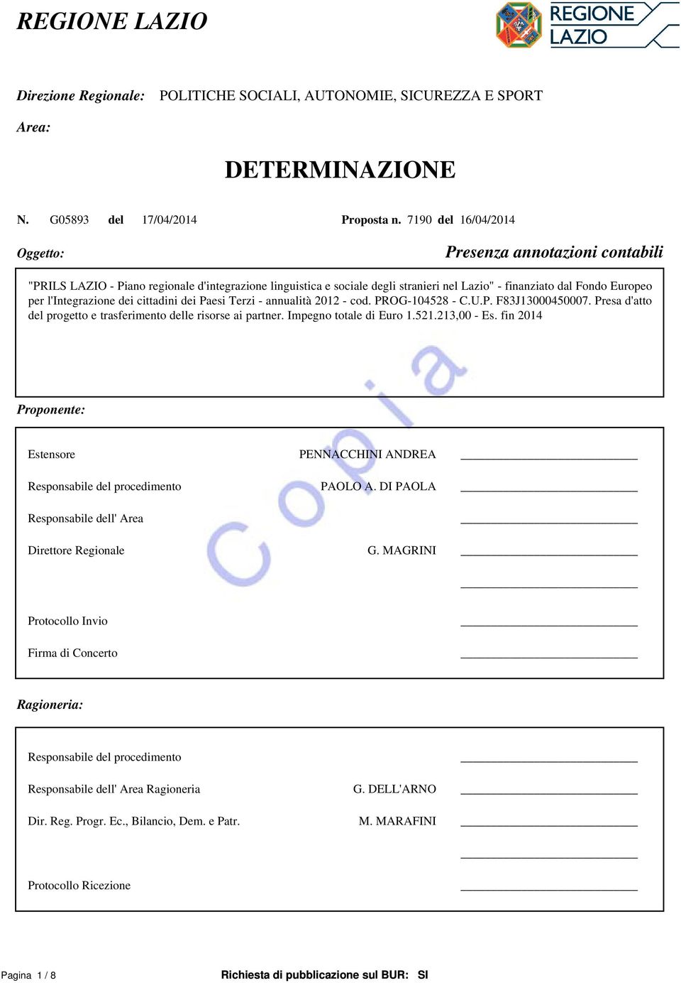 l'integrazione dei cittadini dei Paesi Terzi - annualità 2012 - cod. PROG-104528 - C.U.P. F83J13000450007. Presa d'atto del progetto e trasferimento delle risorse ai partner. Impegno totale di Euro 1.