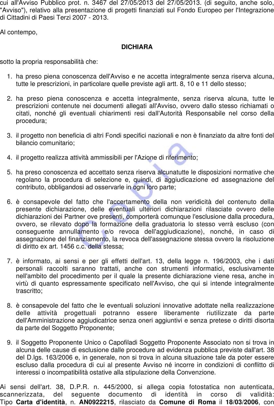 Al contempo, sotto la propria responsabilità che: 1.