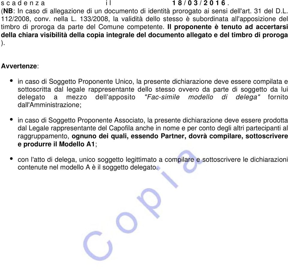 Il proponente è tenuto ad accertarsi della chiara visibilità della copia integrale del documento allegato e del timbro di proroga ).