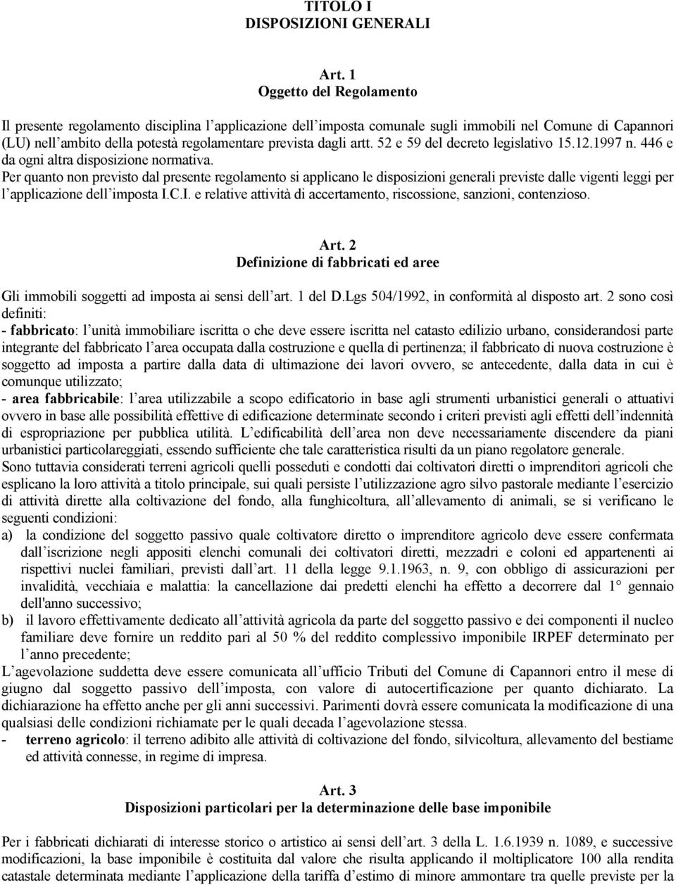 artt. 52 e 59 del decreto legislativo 15.12.1997 n. 446 e da ogni altra disposizione normativa.