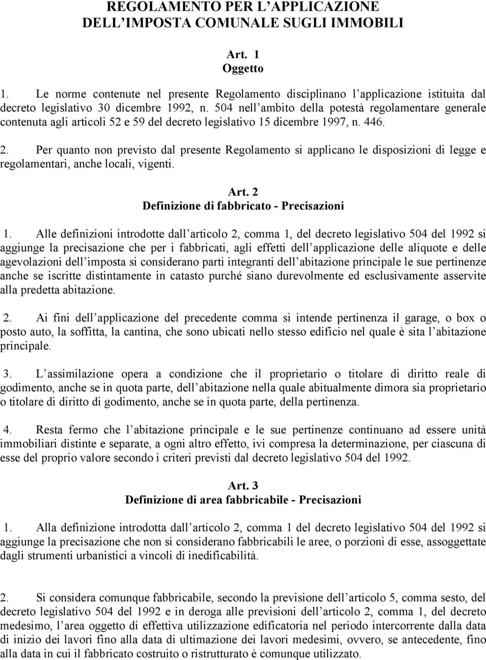 504 nell ambito della potestà regolamentare generale contenuta agli articoli 52 e 59 del decreto legislativo 15 dicembre 1997, n. 446. 2.