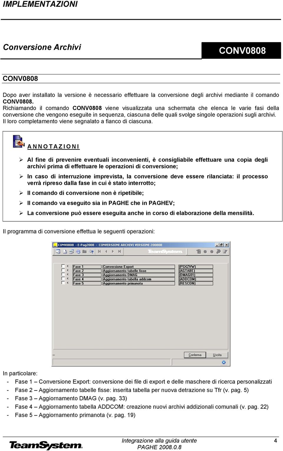 archivi. Il loro completamento viene segnalato a fianco di ciascuna.