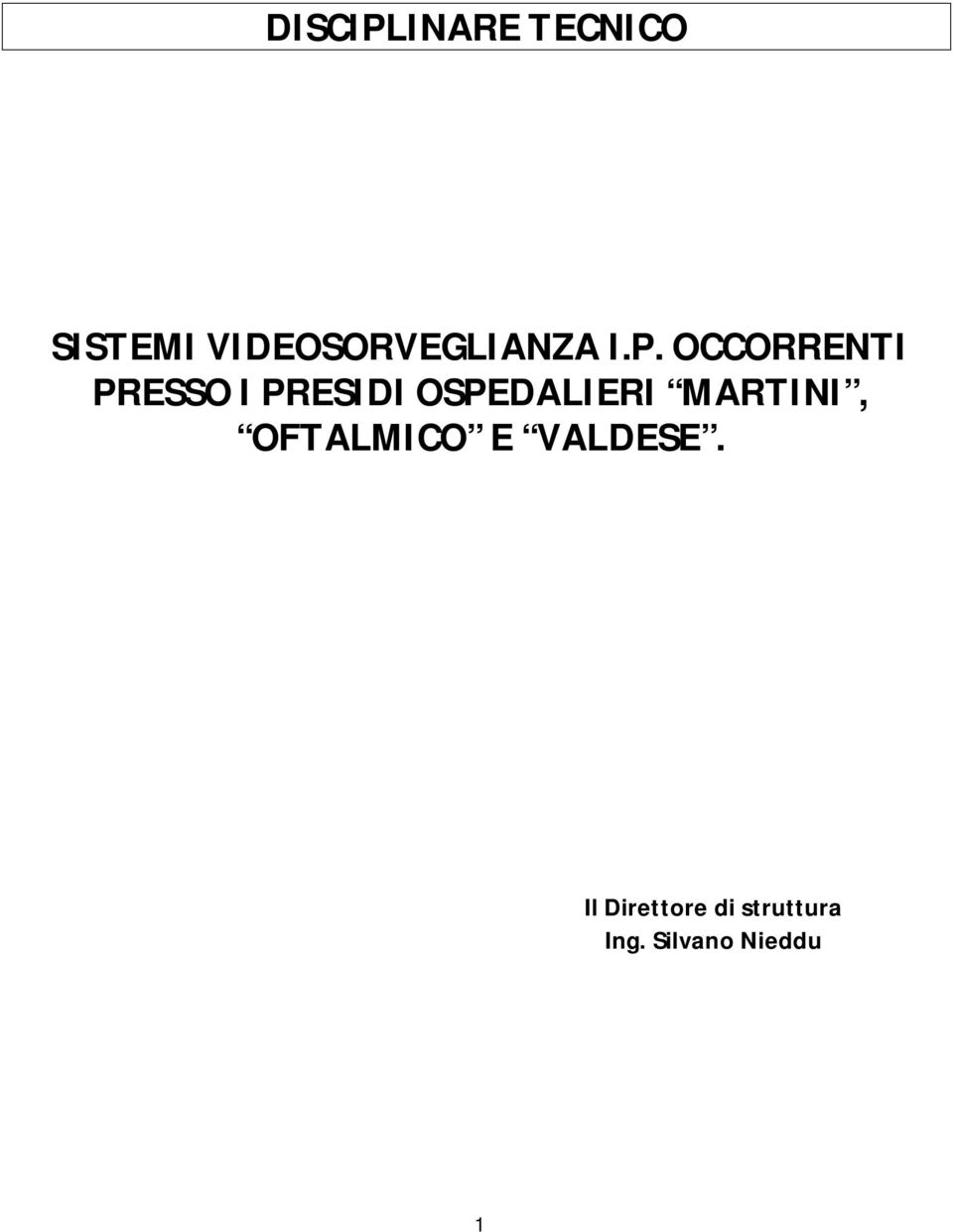 OCCORRENTI PRESSO I PRESIDI OSPEDALIERI