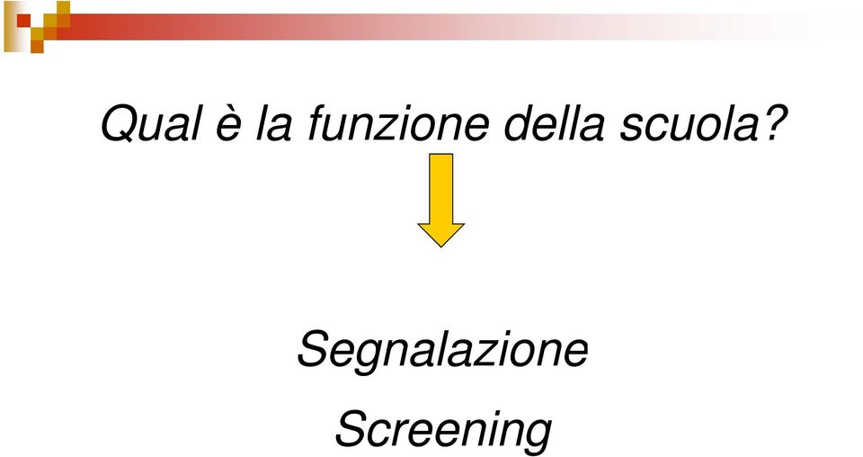 della scuola?