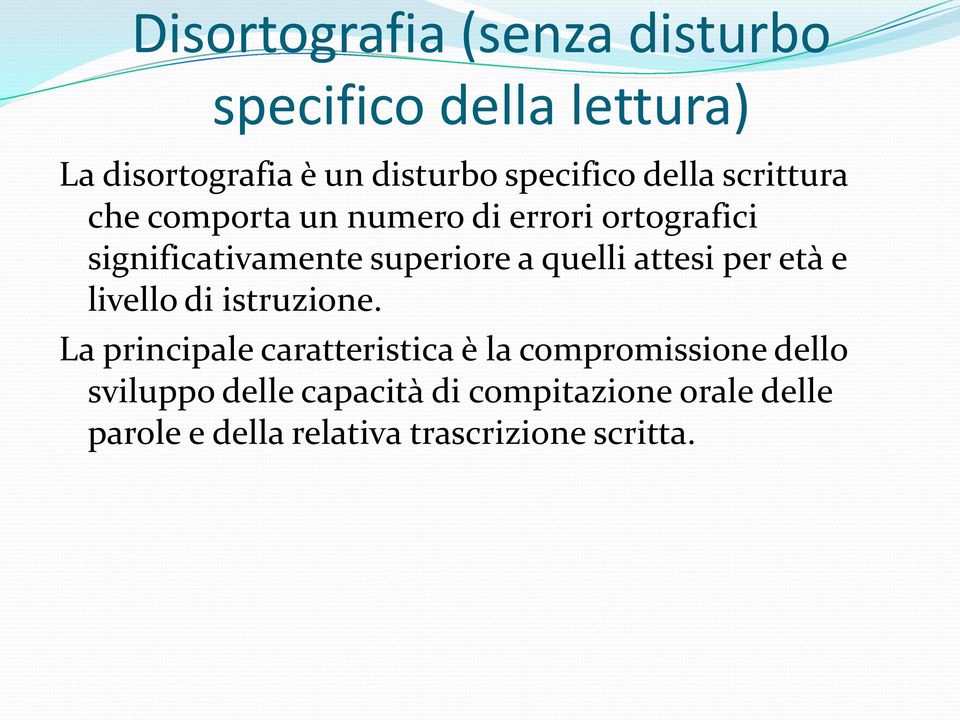 quelli attesi per età e livello di istruzione.