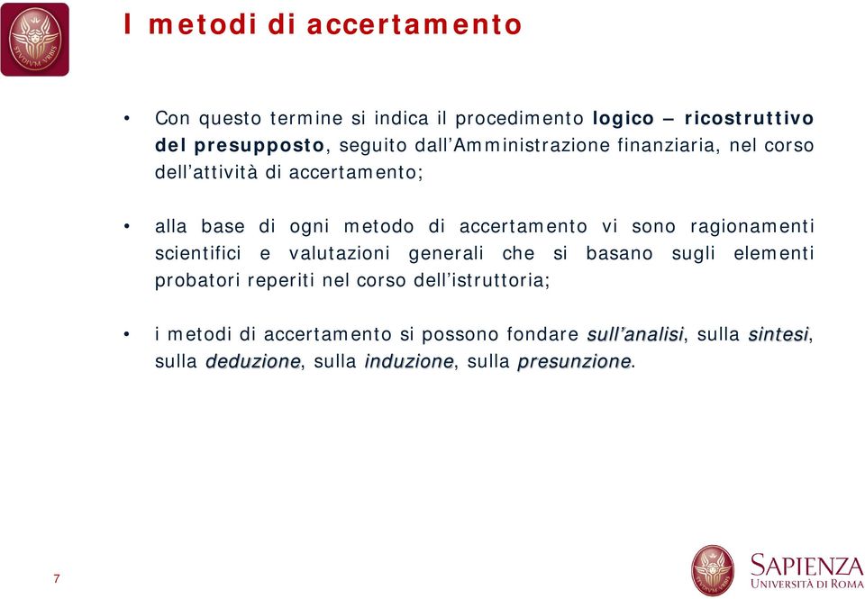 ragionamenti scientifici e valutazioni generali che si basano sugli elementi probatori reperiti nel corso dell