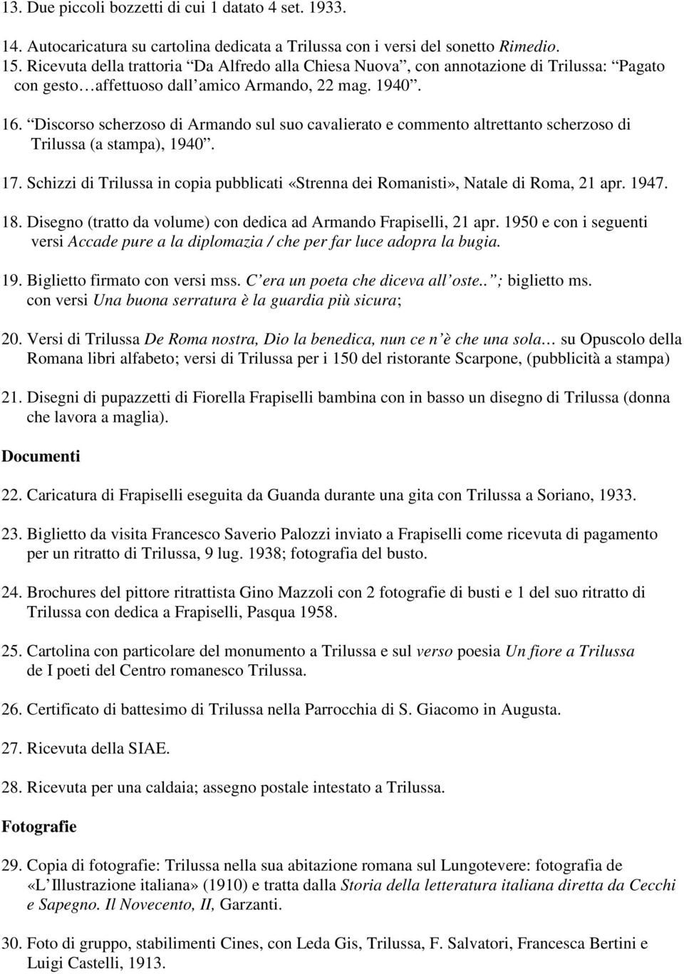 Discorso scherzoso di Armando sul suo cavalierato e commento altrettanto scherzoso di Trilussa (a stampa), 1940. 17.