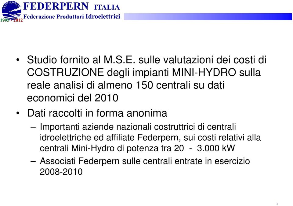 aziende nazionali costruttrici di centrali idroelettriche ed affiliate Federpern, sui costi relativi