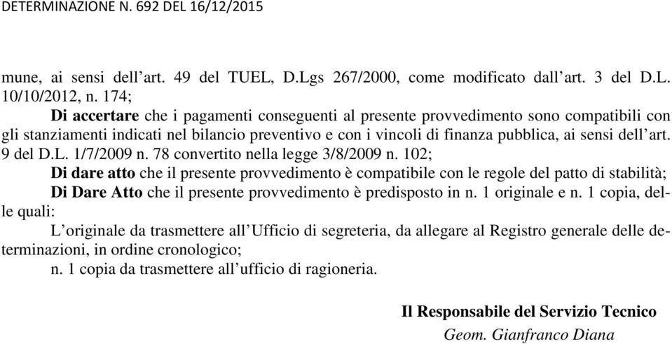 9 del D.L. 1/7/2009 n. 78 convertito nella legge 3/8/2009 n.