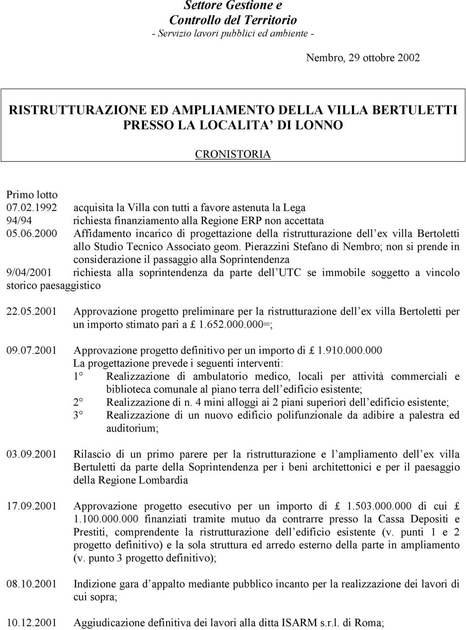 2000 Affidamento incarico di progettazione della ristrutturazione dell ex villa Bertoletti allo Studio Tecnico Associato geom.