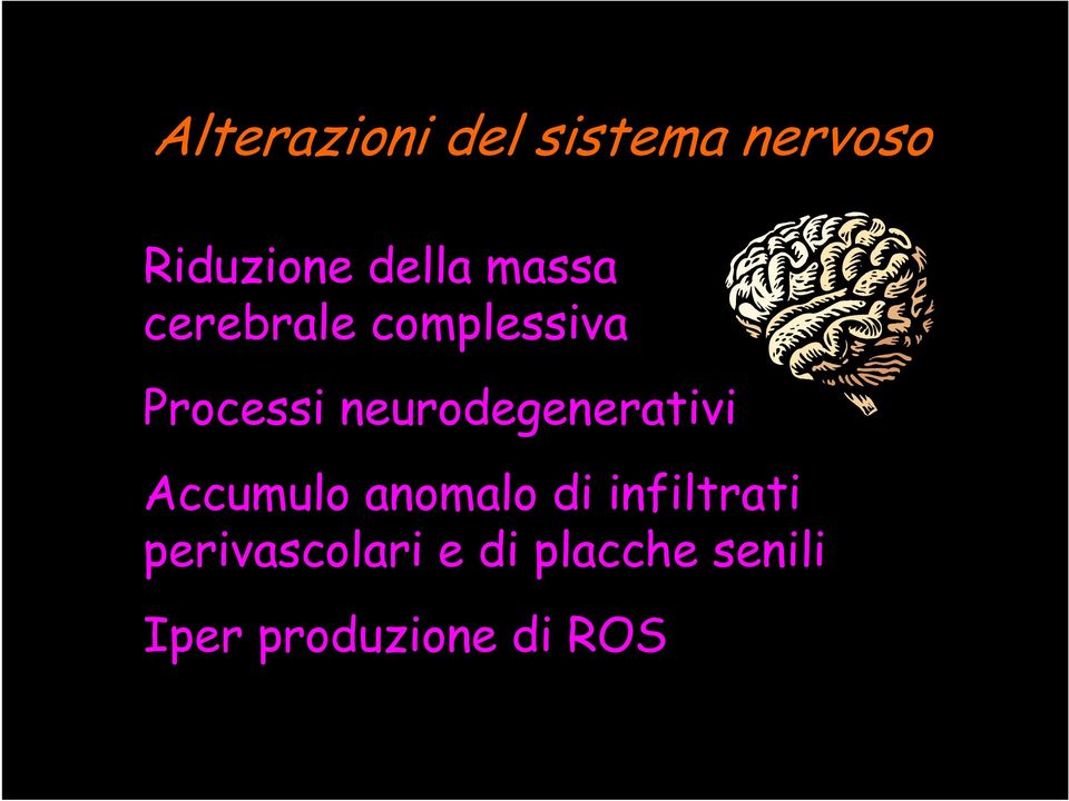 neurodegenerativi Accumulo anomalo di