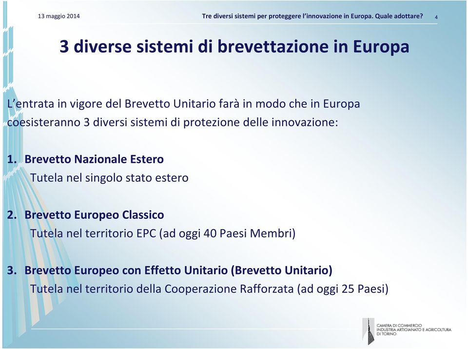 Brevetto Nazionale Estero Tutela nel singolo stato estero 2.