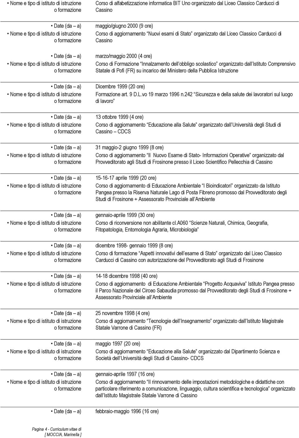 Pubblica Istruzione Dicembre 1999 (20 ore) Formazione art. 9 D.L.vo 19 marzo 1996 n.