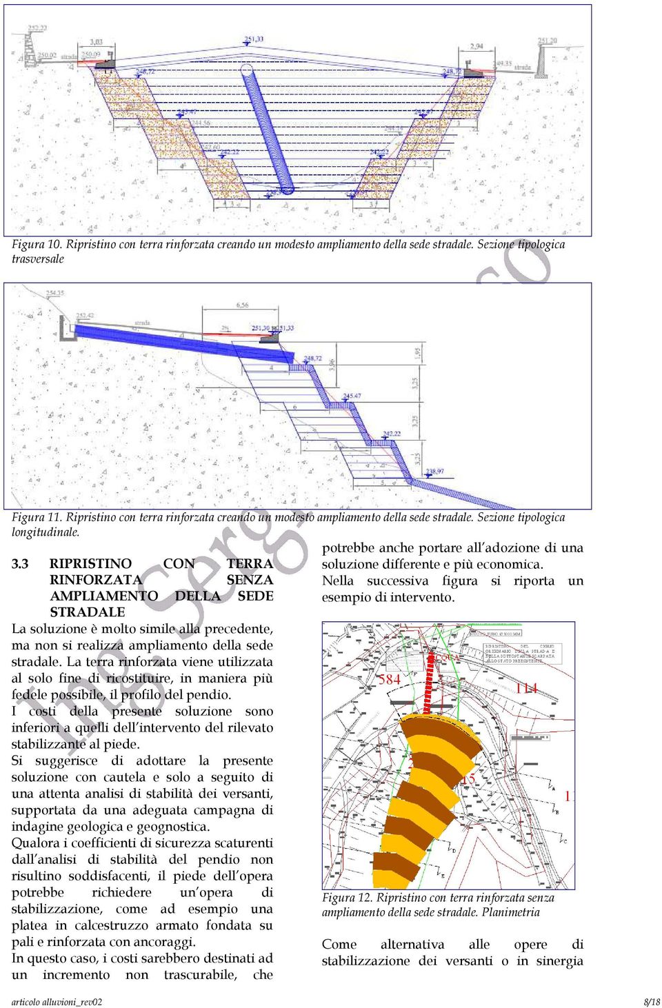 Nella successiva figura si riporta un esempio di intervento. 3.