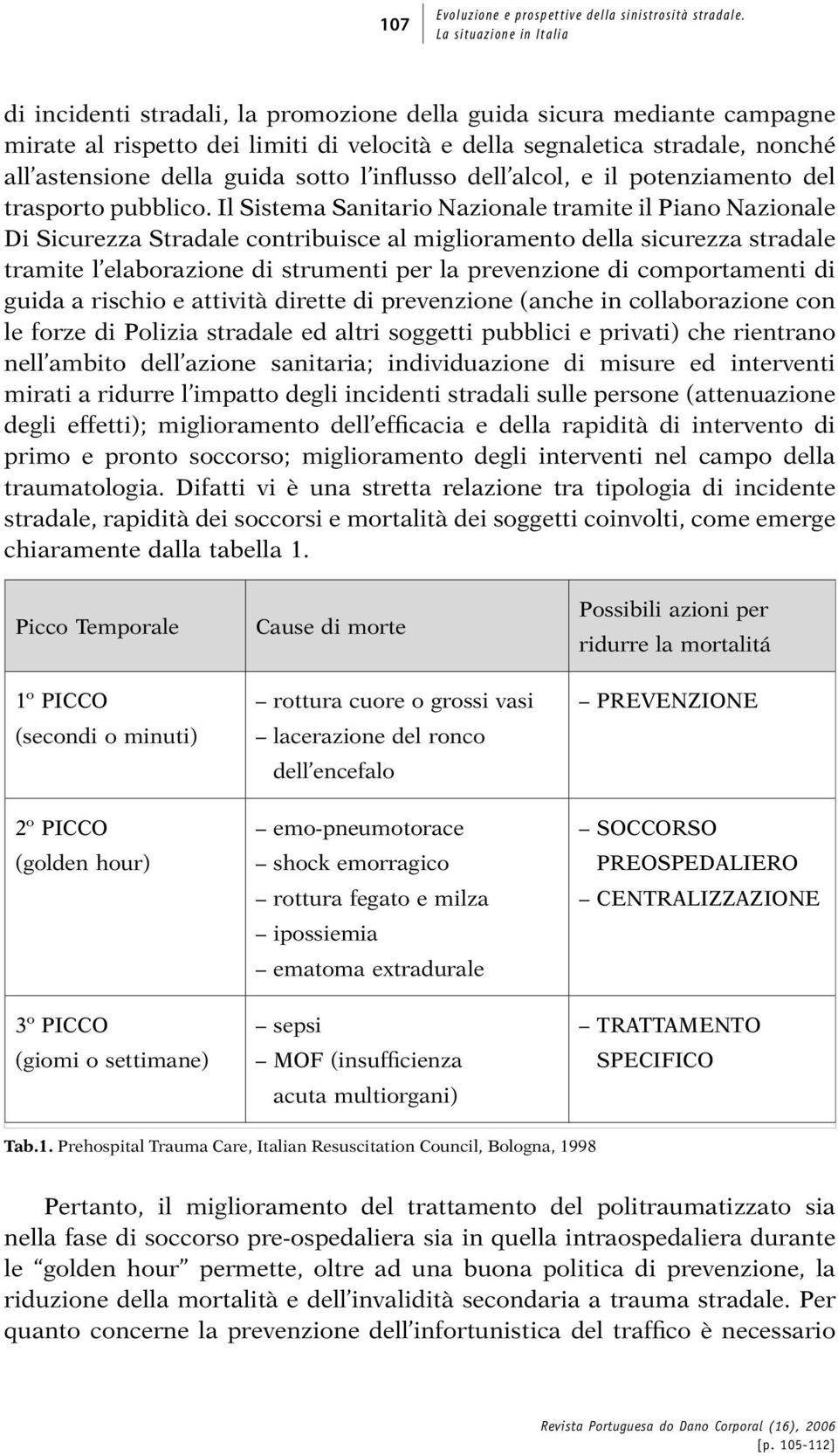 dell alcol, e il potenziamento del trasporto pubblico.