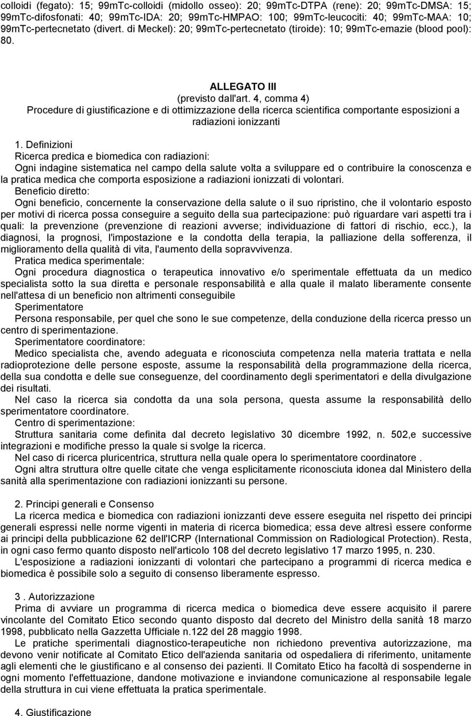 4, comma 4) Procedure di giustificazione e di ottimizzazione della ricerca scientifica comportante esposizioni a radiazioni ionizzanti 1.