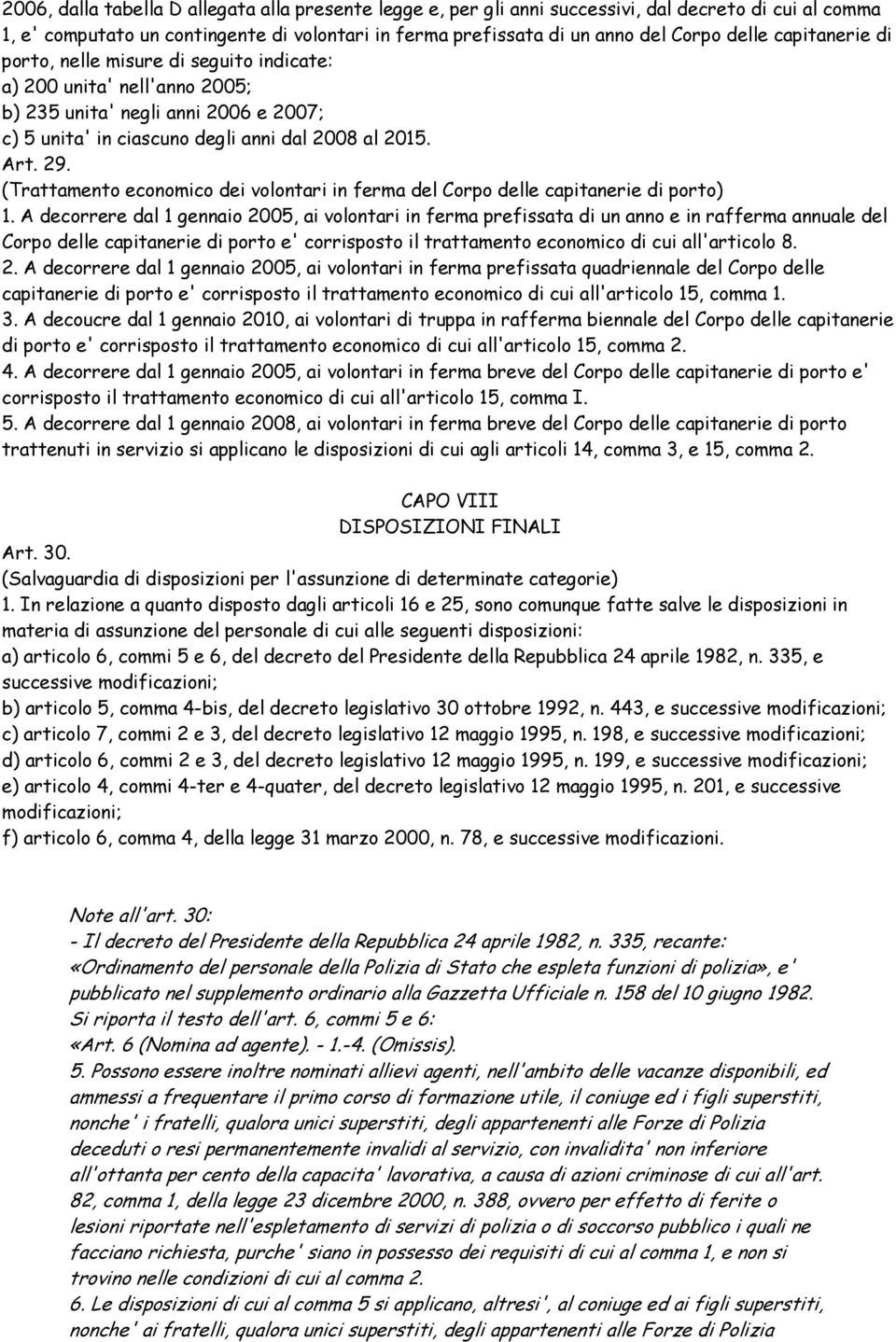 (Trattamento economico dei volontari in ferma del Corpo delle capitanerie di porto) 1.