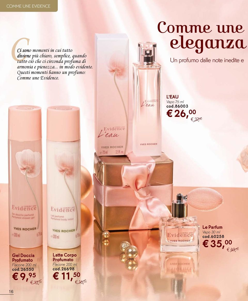 Comme une eleganza Un profumo dalle note inedite e L EAU Vapo 75 ml cod.