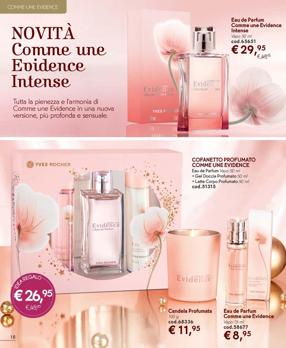 65651 29, 95 45, 00 COFANETTO PROFUMATO COMME UNE EVIDENCE Eau de Parfum Vapo 50 ml + Gel Doccia Profumato 50 ml +