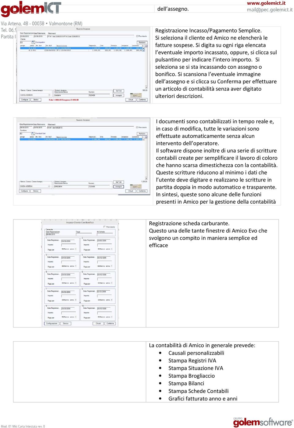 Si scansiona l eventuale immagine dell assegno e si clicca su Conferma per effettuare un articolo di contabilità senza aver digitato ulteriori descrizioni.