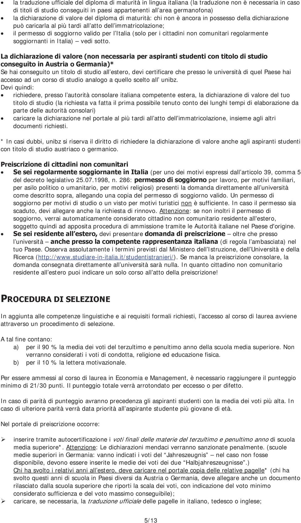 cittadini non comunitari regolarmente soggiornanti in Italia) vedi sotto.