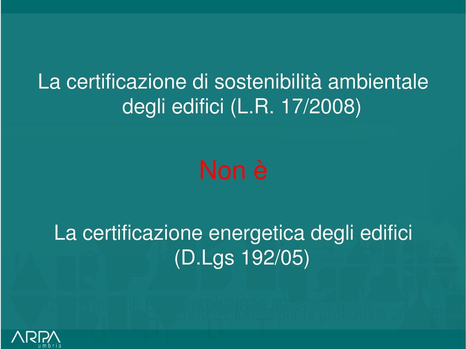 17/2008) Non è La certificazione