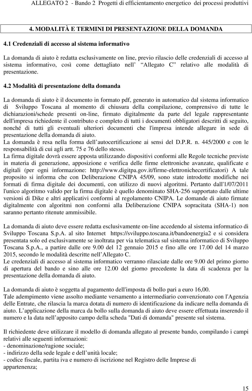 Allegato C relativo alle modalità di presentazione. 4.