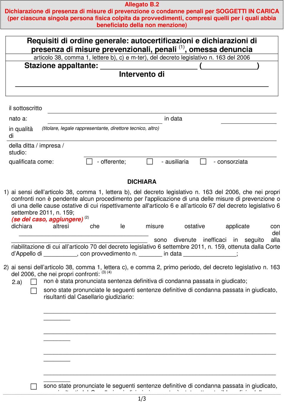 beneficiato della non menzione) Requisiti di ordine generale: autocertificazioni e dichiarazioni di presenza di misure prevenzionali, penali (1), omessa denuncia articolo 38, comma 1, lettere b), c)