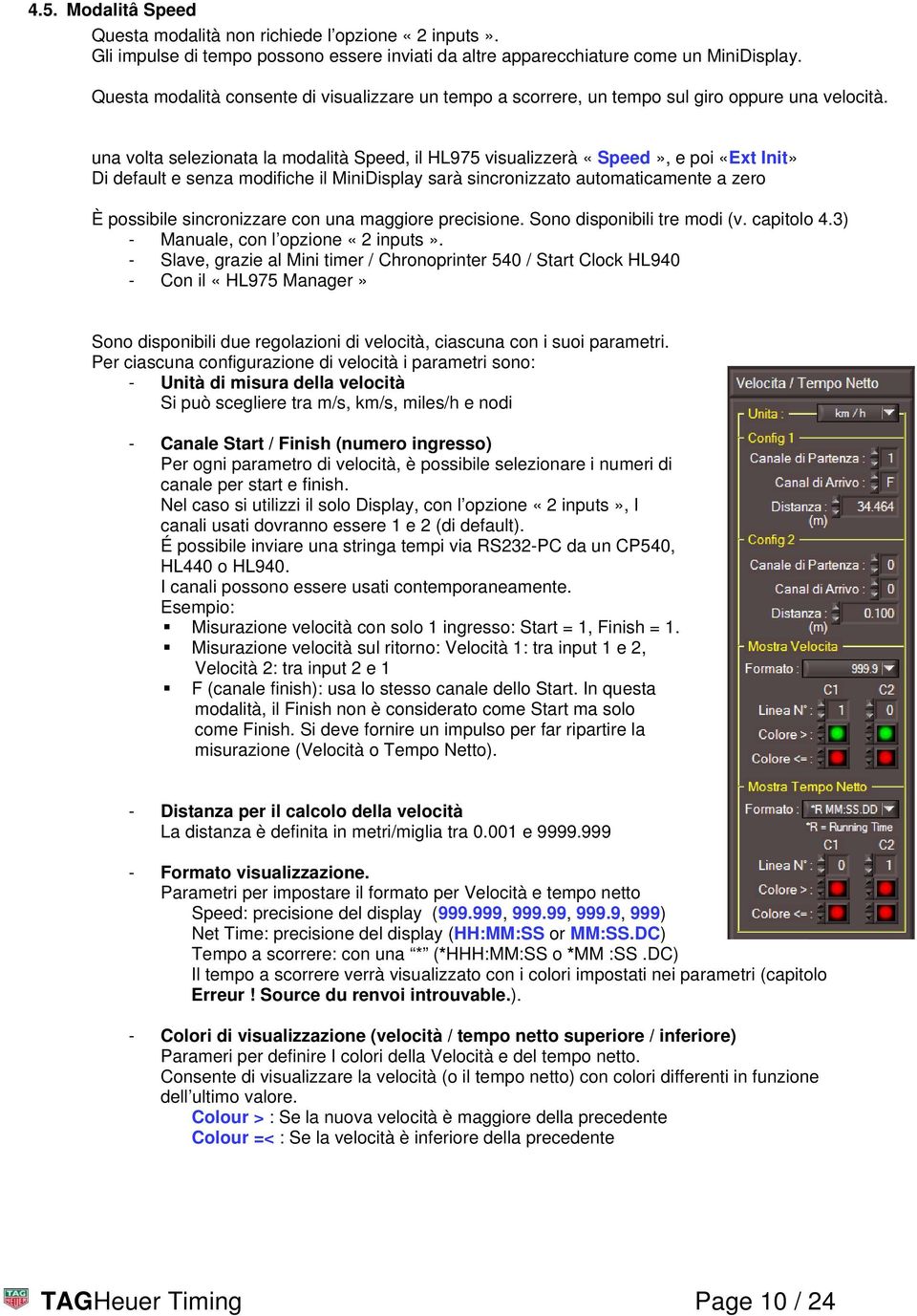 una volta selezionata la modalità Speed, il HL975 visualizzerà «Speed», e poi «Ext Init» Di default e senza modifiche il MiniDisplay sarà sincronizzato automaticamente a zero È possibile