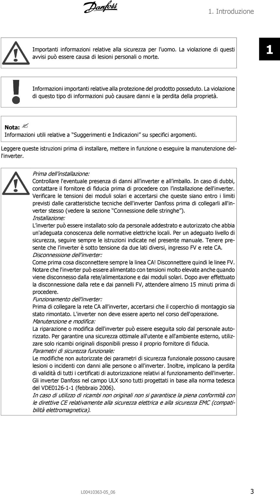 Nota: Informazioni utili relative a Suggerimenti e Indicazioni su specifici argomenti. Leggere queste istruzioni prima di installare, mettere in funzione o eseguire la manutenzione dell'inverter.