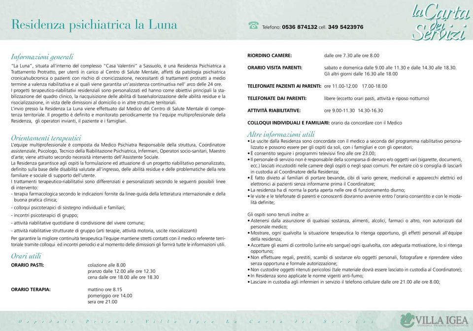 Mentale, affetti da patologia psichiatrica cronica/subcronica o pazienti con rischio di cronicizzazione, necessitanti di trattamenti protratti a medio termine a valenza riabilitativa e ai quali viene